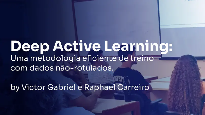 Deep Active Learning: uma metodologia de treinamento eficiente com dados não rotulados