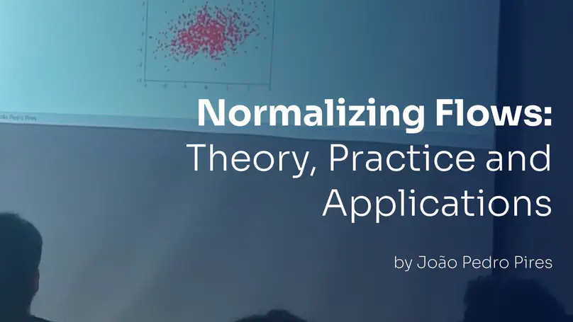 Normalizing Flows: Teoria, Prática e Aplicações